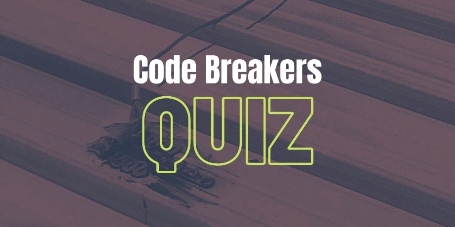 Code Breakers Quiz